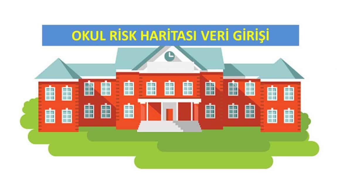 OKUL RİSK HARİTASI VERİ GİRİŞİ