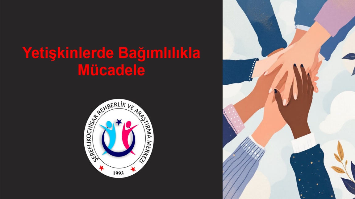 Yetişkinlerde Bağımlılıkla Mücadele